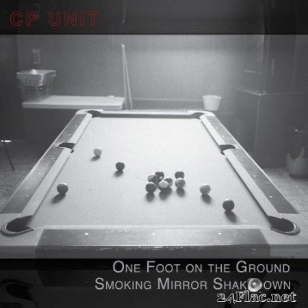 CP Unit - One Foot on the Ground Smoking Mirror Shakedown (2020) Hi-Res