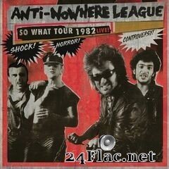 Anti-Nowhere League - So What Tour 1982 Live! (2019) FLAC