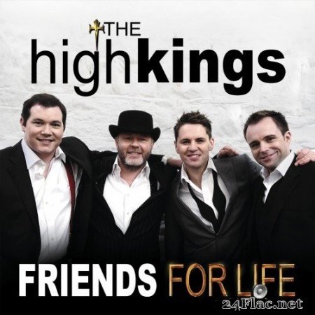 The High Kings - Friends for Life (2014/2020) Hi-Res