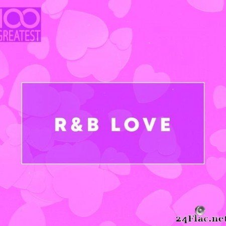 VA - 100 Greatest R&B Love (2020) [FLAC (tracks)]