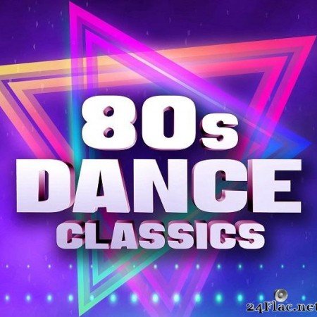VA - 80s Dance Classics (2018) [FLAC (tracks)]