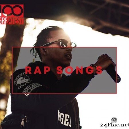 VA - 100 Greatest Rap Songs: The Greatest Hip-Hop Tracks Ever (2020) [FLAC (tracks)]