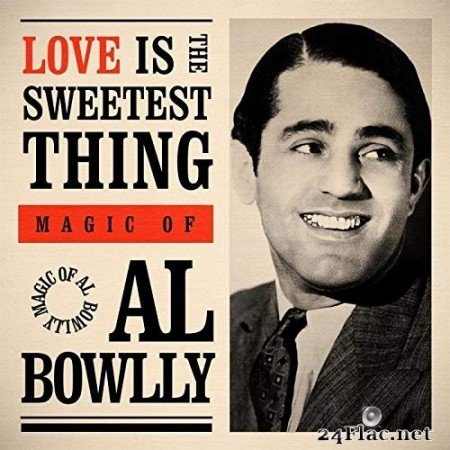 Al Bowlly - Love Is the Sweetest Thing: Magic Of (2020) FLAC