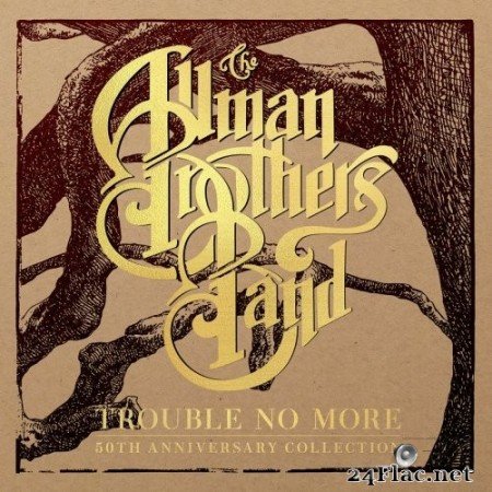 The Allman Brothers Band - Trouble No More: 50th Anniversary Collection (2020) FLAC