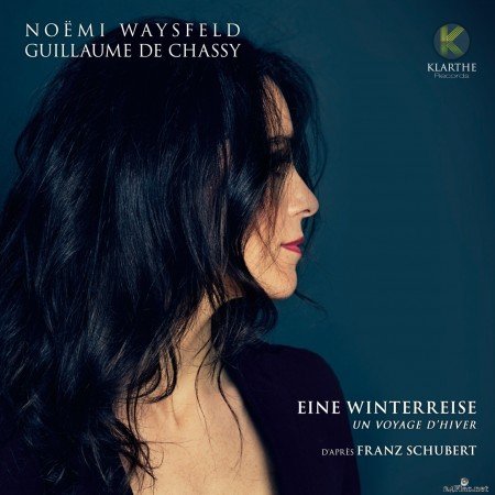 Noëmi Waysfeld & Guillaume de Chassy - Schubert: Eine Winterreise - un voyage d&#039;hiver (2020) Hi-Res