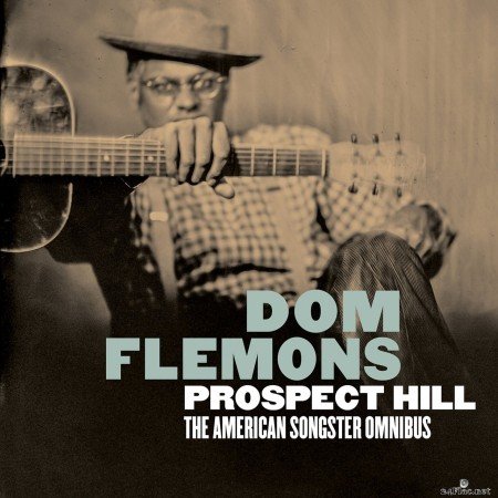 Dom Flemons - Prospect Hill: The American Songster Omnibus (2020) Hi-Res