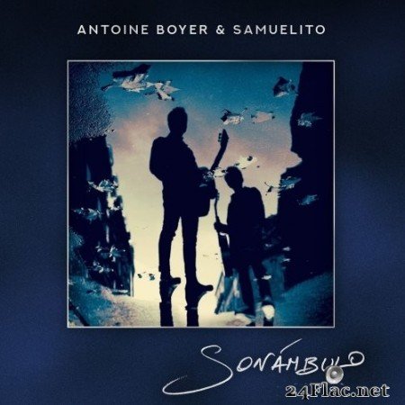 Antoine Boyer, Samuelito - Sonámbulo (2020) Hi-Res