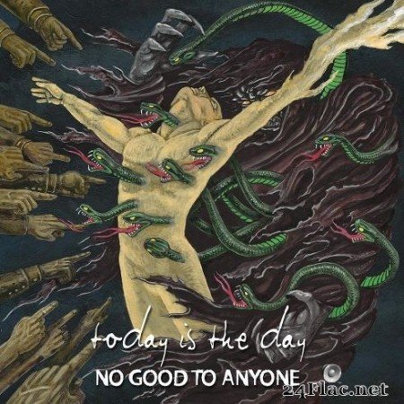 Today Is The Day - No Good To Anyone (2020) FLAC