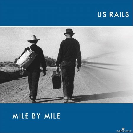 US Rails - Mile By Mile (2019) FLAC