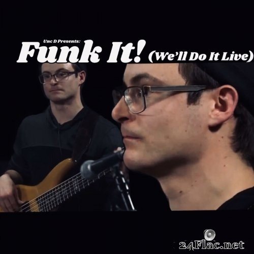 Unc D - Funk It!: We’ll Do It Live (Live) (2020) FLAC | Lossless music blog