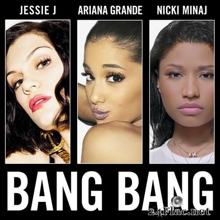 Ariana Grande, Jessie J, Nicki Minaj - Bang Bang (2014) (24bit Hi-Res) FLAC