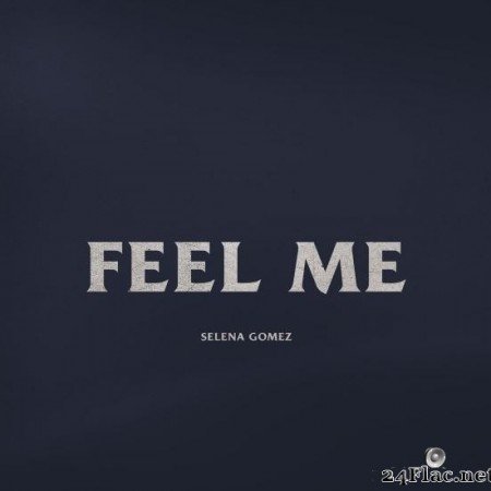 Selena Gomez - Feel Me (2020) [FLAC (tracks)]