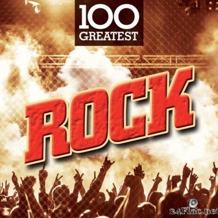 VA - 100 Greatest Rock (2017) [FLAC (tracks)]