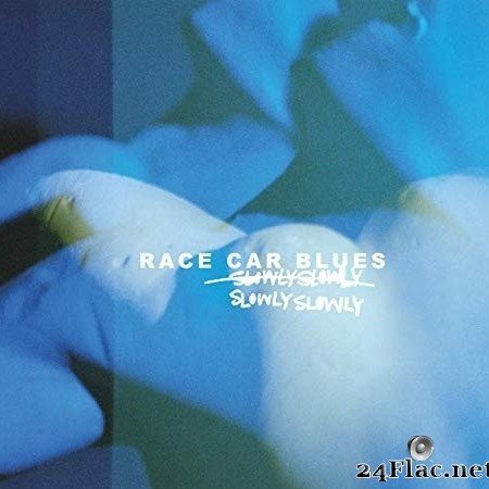 Slowly Slowly - Race Car Blues (2020) Hi-Res + FLAC