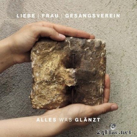 Liebe Frau Gesangsverein - Alles was glänzt (2019) Hi-Res