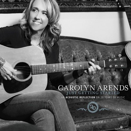 Carolyn Arends - Just Getting Started (An Acoustic Reflection on 20 Years in Music) (2018) FLAC