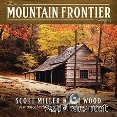 Scott Miller & Jim Wood - Mountain Frontier: A Musical Celebration Of The Pioneer Spirit (2020) FLAC