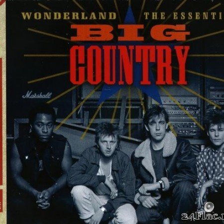 Big Country - Wonderland-The Essential Big Country (2017) [FLAC (tracks + .cue)]