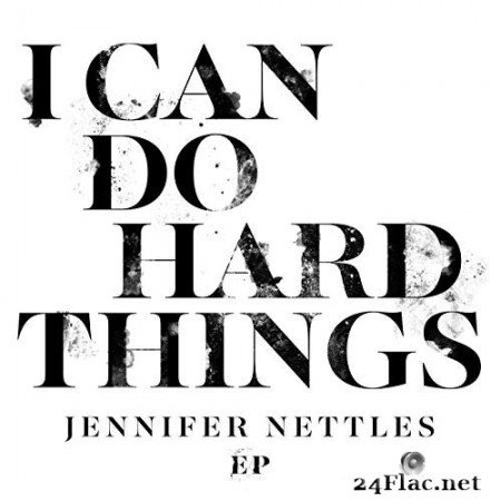 Jennifer Nettles - I Can Do Hard Things EP (2020) Hi-Res