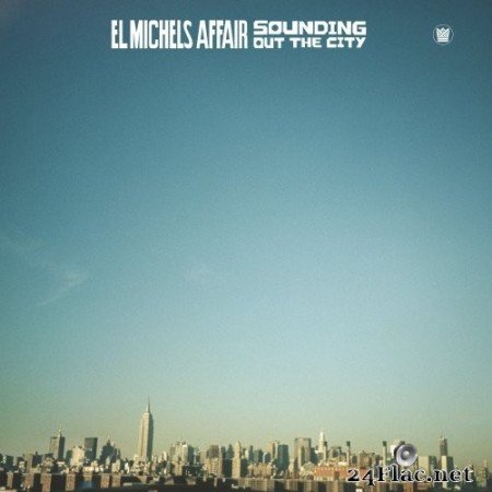 El Michels Affair - Sounding Out the City (2016) Hi-Res