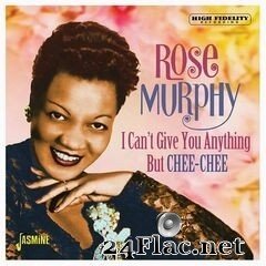 Rose Murphy - I Can’t Give You Anything but Chee-Chee (2020) FLAC