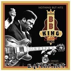 B.B. King - Nothing but Hits: Golden Decade 1951-1961 (2020) FLAC