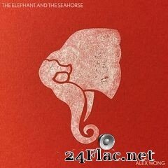 Alex Wong - The Elephant and the Seahorse (2020) FLAC