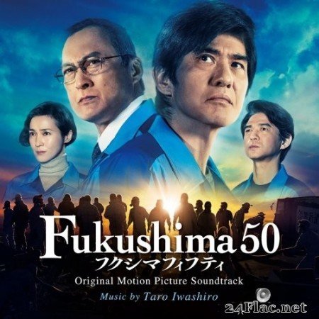 Taro Iwashiro - Fukushima 50 (2020) Hi-Res