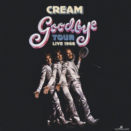 Cream - Goodbye Tour – Live 1968 (2020) FLAC