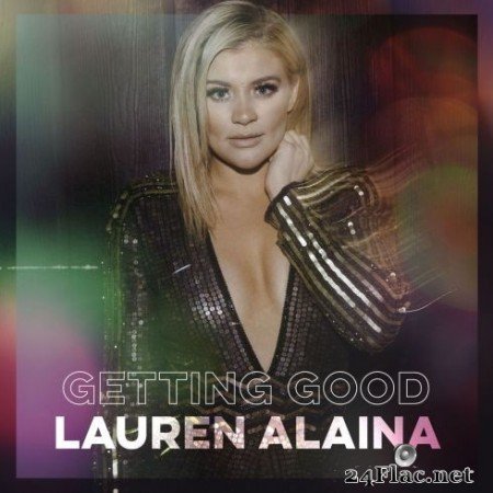 Lauren Alaina - Getting Good (EP) (2020) FLAC