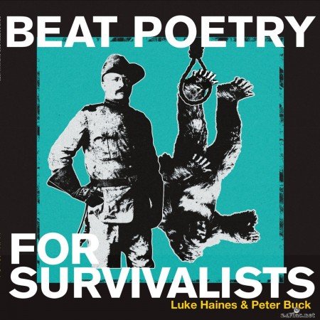 Luke Haines & Peter Buck - Beat Poetry For Survivalists (2020) FLAC