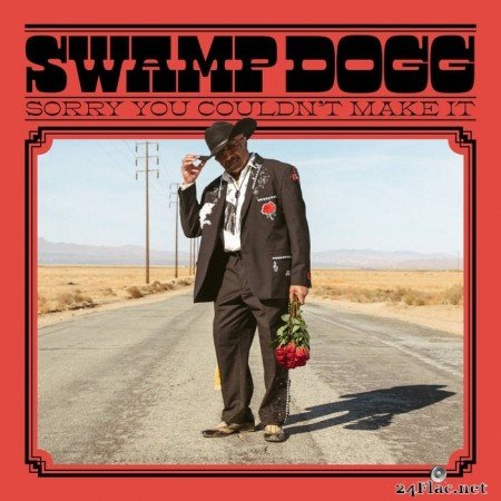 Swamp Dogg - Sorry You Couldn't Make It (2020) FLAC