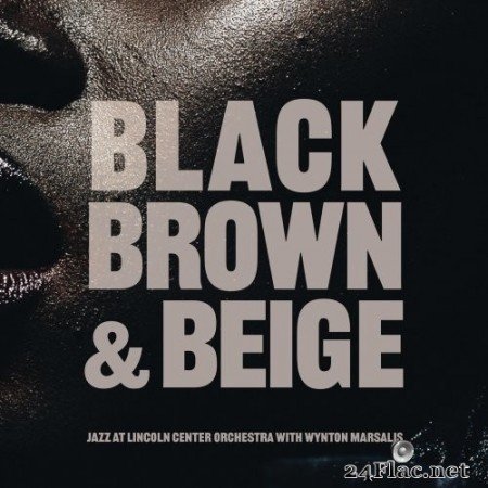 Jazz at Lincoln Center Orchestra & Wynton Marsalis - Black, Brown and Beige (2020) Hi-Res + FLAC