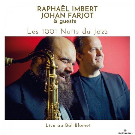 Raphaël Imbert, Johan Farjot & Guests - Les 1001 Nuits du Jazz - Live au Bal Blomet (2020) FLAC + Hi-Res