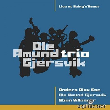 Ole Amund Gjersvik Trio & Ole Amund Gjersvik - Live at Swing&#039;n&#039;sweet (2020) Hi-Res