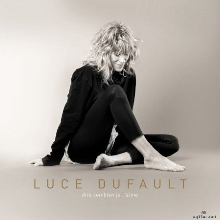 Luce Dufault - Dire combien je t'aime  (2020) FLAC