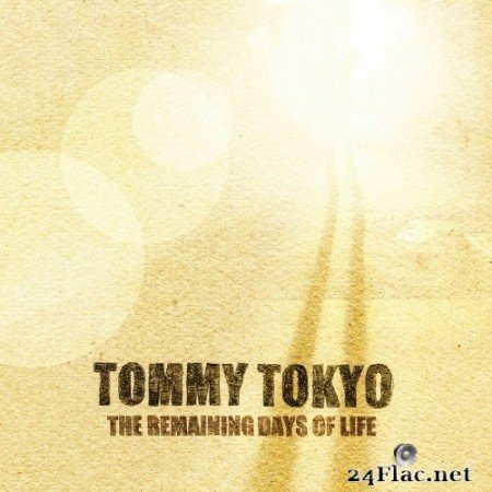 TOMMY TOKYO - The Remaining Days of Life (2020) Hi-Res