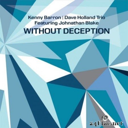 Kenny Barron & Dave Holland Trio - Without Deception (feat. Johnathan Blake) (2020) Hi-Res + FLAC