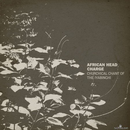 African Head Charge - Churchical Chant of the Iyabinghi (2020) FLAC