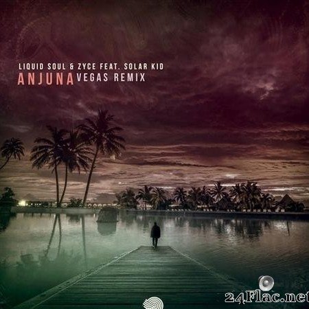Liquid Soul & Zyce feat. Solar Kid - Anjuna (Vegas Remix) (2020) [FLAC (tracks)]