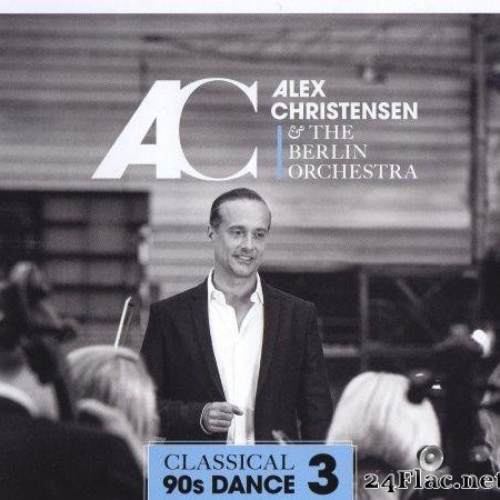 Alex Christensen & The Berlin Orchestra - Classical 90s Dance 3 (2019) [FLAC (tracks + .cue)]