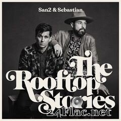 San2 & Sebastian - The Rooftop Stories (2020) FLAC