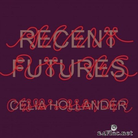 Celia Hollander - Recent Futures (2020) Hi-Res