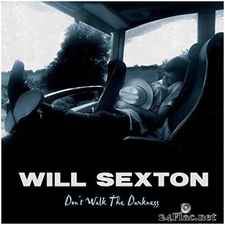 Will Sexton - Don&#039;t Walk the Darkness (2020) Hi-Res