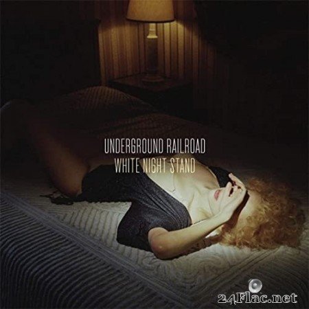 Underground Railroad - White Night Stand (Deluxe Edition) (2011/2020) FLAC