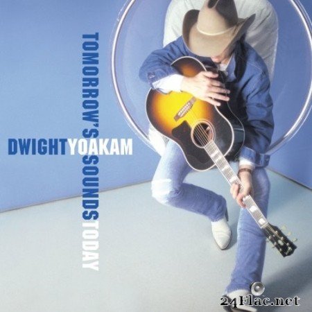 Dwight Yoakam - Tomorrow's Sounds Today (2000) Hi-Res + FLAC
