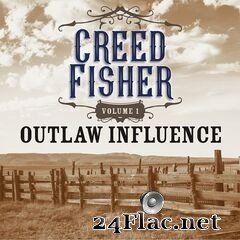 Creed Fisher - Outlaw Influence, Vol. 1 (2020) FLAC