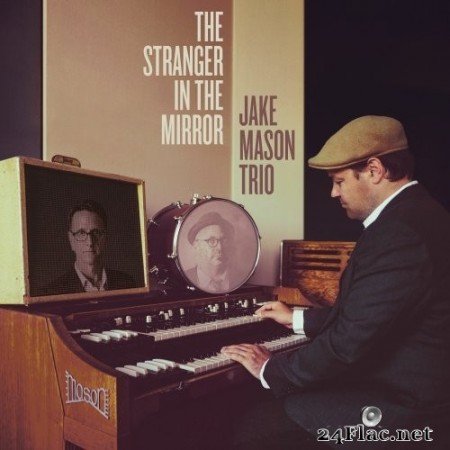 Jake Mason Trio - The Stranger in the Mirror (2018) Hi-Res