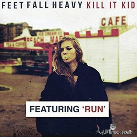 Kill It Kid - Feet Fall Heavy (Deluxe Edition) (2009/2020) FLAC