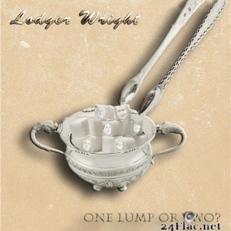 Lodger Wright - One lump or two? (2019) Hi-Res